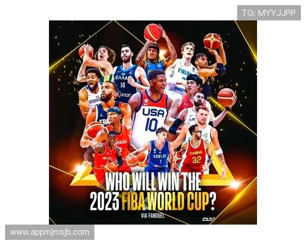 男篮世界杯：明星球员的精彩表现与技术分析报告